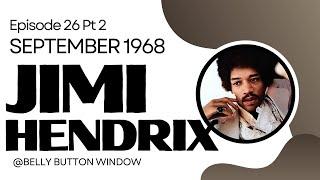 THE JIMI HENDRIX STORY - SEPTEMBER 1968   (EPISODE 26 - PART 2)