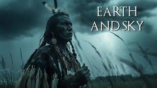 Earth and Sky - Native American Flute - Heal Your Soul Music Of The Great Spirit