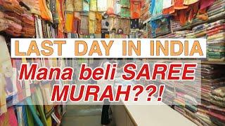 Vlog : MANA BELI SAREE MURAH DI INDIA?? LAST DAY IN INDIA