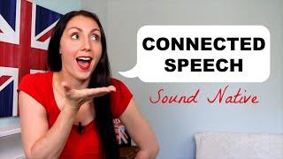 How To Sound Like A Native English Speaker: Connected Speech