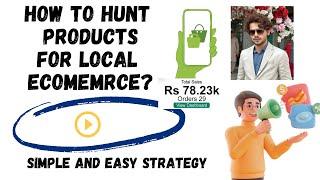 How to Hunt Winning Product For Local Shopify ecommerce-Enroll In Ecom Course- Whatsapp 03084782273