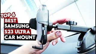 Top 6 Best Samsung S23 Ultra Car Mount!