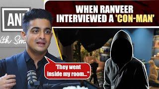 When Ranveer Allahbadia interviewed a 'con man'