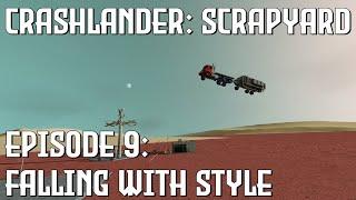 Crashlander Scrapyard - Ep 9 - Falling With Style