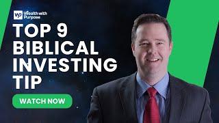 Top 9 Biblical Investing Tips