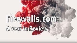 Firewalls.com 2018: A Year in Review