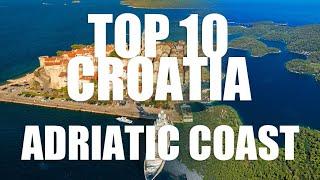 Croatia TOP 10: The Adriatic Sea Coast