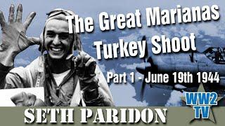 The Great Marianas Turkey Shoot - The Battle of the Philippine Sea - Part 1 June 19th