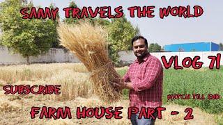 Daily Weekly Vlog #71 - | Weekend Special Farm House Part II | Samy Travels The World |