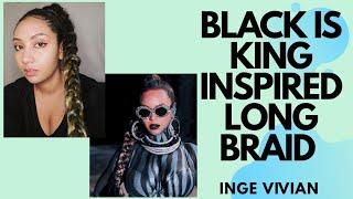 Black is King inspired hairstyle Long Braid / Inge Vivian