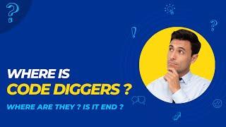 Where Is Code Diggers? | Code Diggers Are Missing! | Where Are They?