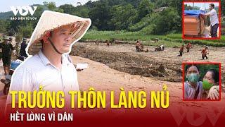  [Trực tiếp] Ai cũng cảm kích Trưởng thôn Làng Nủ Hoàng Văn Diệp hết lòng vì dân | Báo Điện tử VOV