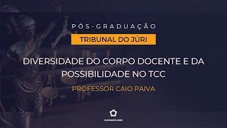 Diversidade do corpo docente e da possibilidade no TCC - professor Caio Paiva