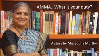 Amma....What is your duty......? || English story by Mrs Sudha Murthy.