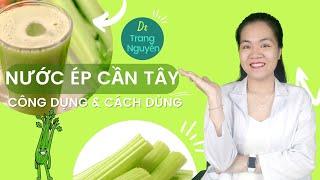 Uống nước ép cần tây đúng cách tốt cho sức khỏe và làm đẹp #nuocepcantay @duocsitrangnguyen