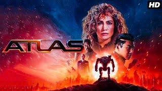 Atlas 2024 Full English Movie 2024 | Jennifer Lopez, Simu Liu, Sterling K. Brown | Review & Facts