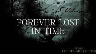 Clouds - Life Becomes Lifeless (Lyric video 2024)