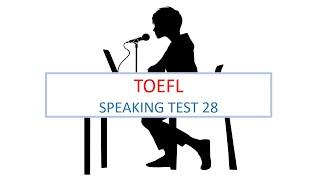 TOEFL Speaking practice test 28, New version (2024)