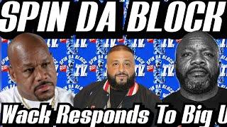 Wack Responds To Big U Posting DJ Khaled & Demolishes Him "You Notice Sam Never Says Big Us Name"