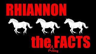 Rhiannon: the FACTS