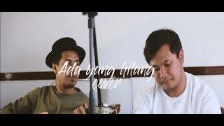 Ipang - Ada yang hilang (cover) by Fandi oktavian ft Eno