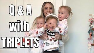 Q&A with TRIPLETS!  Anymore babies?! Potty trained?