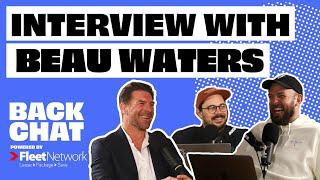 BACKCHAT WITH BEAU WATERS | Will Schofield & Dan Const | BackChat Podcast