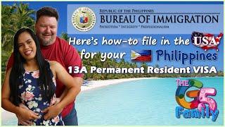 How to get your Philippines 13A Permanent Resident VISA in the U.S.!