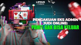 Pengakuan Eks Admin Judi Online: Pahit, Gak Bisa Keluar | LIPSUS