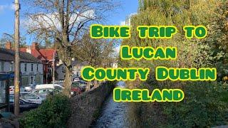 Bike trip to Lucan, County Dublin