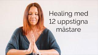 Healing med 12 uppstigna mästare