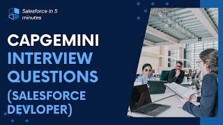 Capgemini Interview Questions for Salesforce Developer | 4+ YOE | May 2024