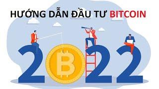 CÁCH ĐẦU TƯ BITCOIN 2022 HIỆU QUẢ - AN TOÀN - CHÍNH THỐNG