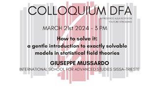 Giuseppe Mussardo: a gentle introduction to exactly solvable models in statistical field theories
