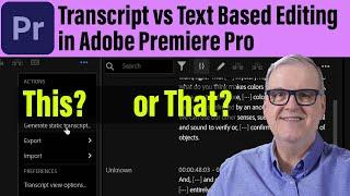 Transcripts vs Text Based Editing in Adobe Premiere Pro