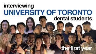 interviewing uoft dental students: the first year