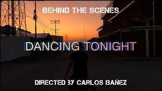 Carlos Ibañez - Dancing Tonight (Behind the Scenes)