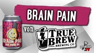 Brain Pain von True Brew | Craft Bier Verkostung #1782