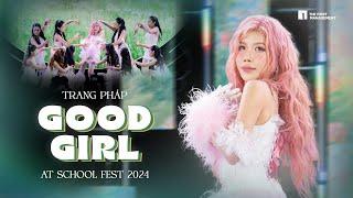 Trang Pháp | Good Girl - School Fest 2024