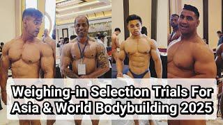 Weighing-in Selection Trial For Asia and World Bodybuilding Championship 2025 #bodybuilding