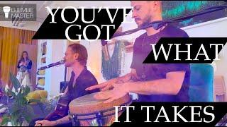 You've Got What It Takes (with djembe)