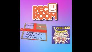 How to get RecRoom Key Earnings, Invention Earnings, and free Tokens!!