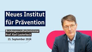 Bundesgesundheitsminister Prof. Karl Lauterbach zum neuen Bundesinstitut für Prävention & Aufklärung