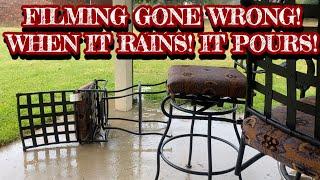 FILMING GONE WRONG!  WHEN IT RAINS! IT POURS !