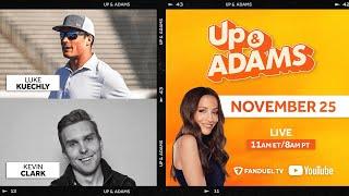 Up & Adams Show with Kay Adams! SNF Reax, Luke Kuechly & Kevin Clark | November 25, 2024