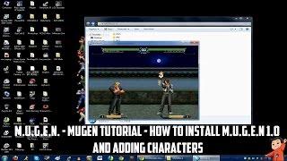 M.U.G.E.N. - Mugen Tutorial - How to install M.U.G.E.N 1.0 and adding characters