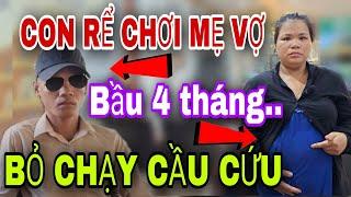 Con Rể LÀM Mẹ Vợ Bầu 4 Tháng  Bỏ Chạy Cầu Cứu