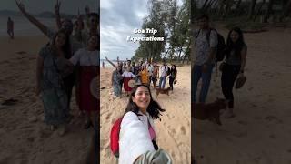 Goa Trip Expectations vs Reality | Trip with strangers | #goatrip #goainmonsoon