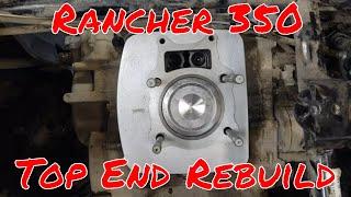 Honda Rancher 350 Top End Rebuild