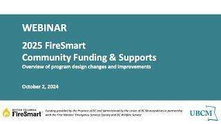 2025 FireSmart Community Funding & Supports Webinar | October 2, 2024